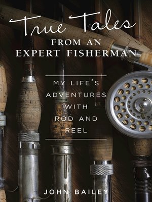 cover image of True Tales from an Expert Fisherman